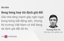 Bong bóng hay tái định giá đất
