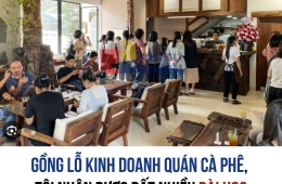 GỒNG LỖ KINH DOANH QUÁN CÀ PHÊ, TÔI NHẬN ĐƯỢC RẤT NHIỀU BÀI HỌC