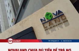 Novaland chưa đủ tiền để trả nợ cho đến cuối năm 2026