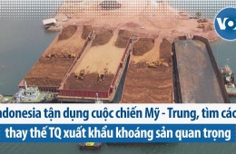 Indonesia tận dụng cuộc chiến Mỹ - Trung, tìm cách thế TQ xuất khẩu khoáng sản quan trọng