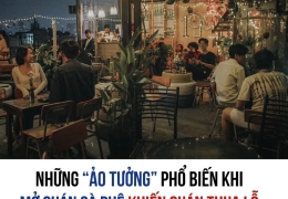 NHỮNG "ẢO TƯỞNG" PHỔ BIẾN KHI MỞ QUÁN CÀ PHÊ KHIẾN QUÁN THUA LỖ 